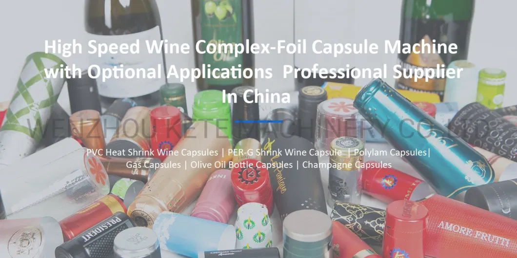 High Speed Wine Complex-Foil Capsule Machine with Optional Applications